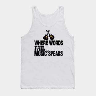 where words fail music speaks guitar | music lovers and dance | pop song Tank Top